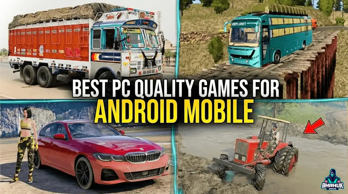 Best PC Quality Games for Android 2026 showing truck simulator, racing game and farming gameplay with realistic graphics